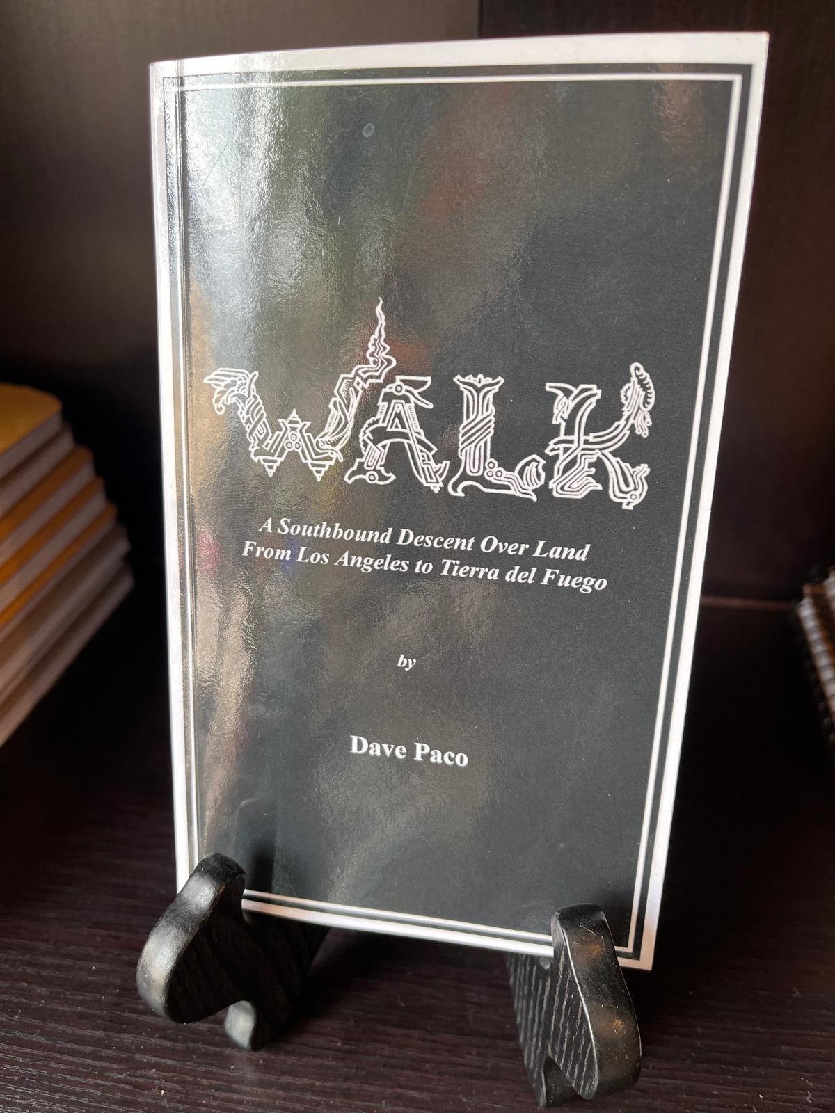 Walk- A Southbound Descent Over Land from Los Angeles to Tierra del Fuego - Off the Bottle Refill Shop